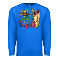 True Royal Daddy's taquito Premium Sweatshirt - RanaPortraitStore