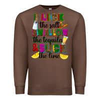 Chestnut I lick the salt swallow the tequila Premium Sweatshirt - RanaPortraitStore
