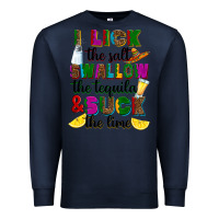 Navy I lick the salt swallow the tequila Premium Sweatshirt - RanaPortraitStore