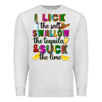 Oatmeal Heather I lick the salt swallow the tequila Premium Sweatshirt - RanaPortraitStore