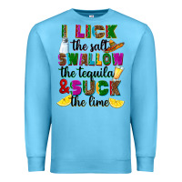 Ocean Blue I lick the salt swallow the tequila Premium Sweatshirt - RanaPortraitStore