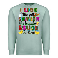 Seafoam I lick the salt swallow the tequila Premium Sweatshirt - RanaPortraitStore
