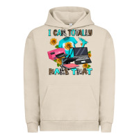 Pigment French Oak i can totally make that Urban Hoodie - AdoDesignShop