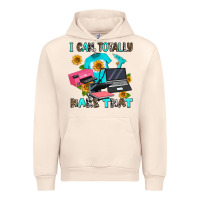 Sandshell i can totally make that Urban Hoodie - AdoDesignShop