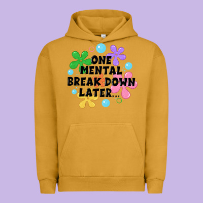 One Mental Break Down Later Urban Hoodie Designed By Jahusdesignshop