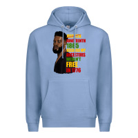 Colony Blue juneteenth 1885 because my ancestors weren't free in 1776 black man Premium Hoodie - HRA Design Shop