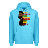 Ocean Blue juneteenth 1885 because my ancestors weren't free in 1776 black man Premium Hoodie - HRA Design Shop