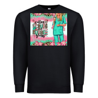 Black coffee scrubs rubber gloves nurse Premium Sweatshirt - RanaPortraitStore
