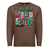 Chestnut educated drug dealer nurse life Premium Sweatshirt - RanaPortraitStore