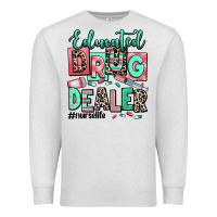 Oatmeal Heather educated drug dealer nurse life Premium Sweatshirt - RanaPortraitStore