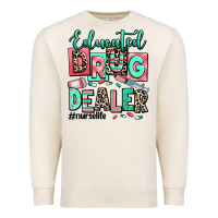 Sandshell educated drug dealer nurse life Premium Sweatshirt - RanaPortraitStore