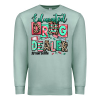 Seafoam educated drug dealer nurse life Premium Sweatshirt - RanaPortraitStore