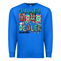 True Royal educated drug dealer nurse life Premium Sweatshirt - RanaPortraitStore