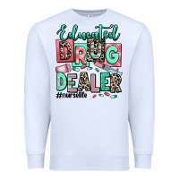 White educated drug dealer nurse life Premium Sweatshirt - RanaPortraitStore