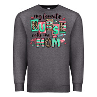 Charcoal Heather my favorite nurse calls me mom Premium Sweatshirt - RanaPortraitStore