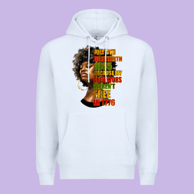 Juneteenth 1885 Because My Ancestors Weren't Free In 1776 Black Woman Premium Hoodie Designed By Hra Design Shop