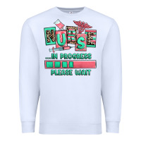 White nurse in progress please wait Premium Sweatshirt - RanaPortraitStore