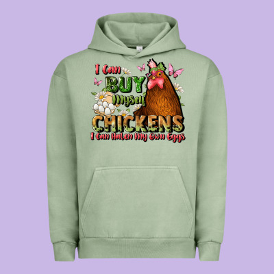 I Can Buy Myself Chickens I Can Hatch My Own Eggs Urban Hoodie Designed By Jahusdesignshop