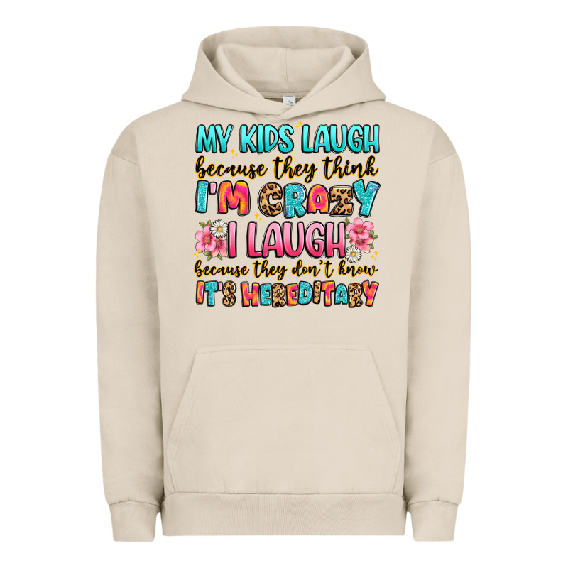 My Kids Laugh Because They Think I'm Crazy Urban Hoodie by JahusDesignShop | Teevron