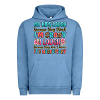 Pigment Pebble Blue my kids laugh because they think i'm crazy Urban Hoodie - JahusDesignShop