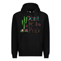 Black don't be a prick Premium Hoodie - CowhideDigitalArt