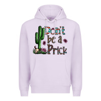 Lilac don't be a prick Premium Hoodie - CowhideDigitalArt