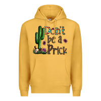 Mustard don't be a prick Premium Hoodie - CowhideDigitalArt