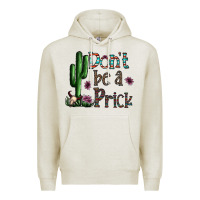 Oatmeal Heather don't be a prick Premium Hoodie - CowhideDigitalArt