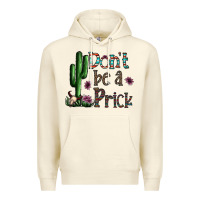 Sandshell don't be a prick Premium Hoodie - CowhideDigitalArt