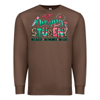 Chestnut nursing student no sleep no money no life Premium Sweatshirt - RanaPortraitStore