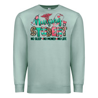 Seafoam nursing student no sleep no money no life Premium Sweatshirt - RanaPortraitStore