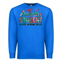 True Royal nursing student no sleep no money no life Premium Sweatshirt - RanaPortraitStore