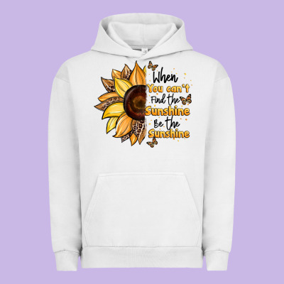 When You Can't Find The Sunshine Be The Sunshine Urban Hoodie Designed By Jahusdesignshop