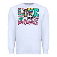 White love my patients nurse Premium Sweatshirt - RanaPortraitStore