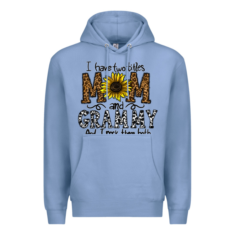I Have Two Titles Mom And Grmmh And I Rock Them Both Premium Hoodie by CowhideDigitalArt | Teevron