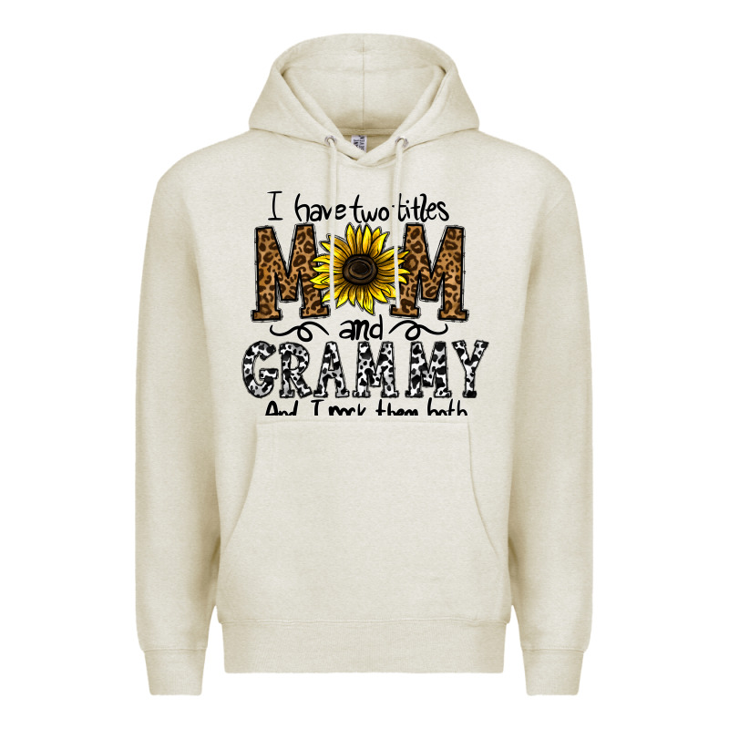 I Have Two Titles Mom And Grmmh And I Rock Them Both Premium Hoodie by CowhideDigitalArt | Teevron