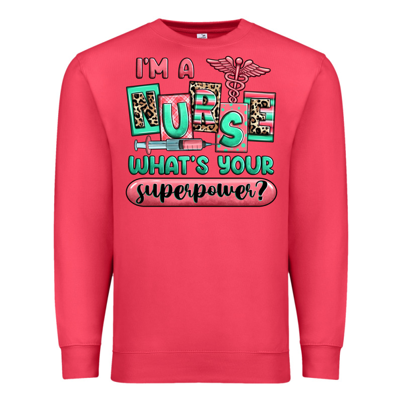 Im A Nurse Whats Your Superpower Premium Sweatshirt by RanaPortraitStore | Teevron