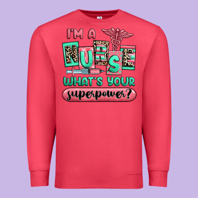 Premium Sweatshirt im a nurse whats your superpower