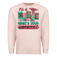 Pale Pink im a nurse whats your superpower Premium Sweatshirt - RanaPortraitStore