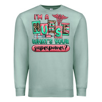 Seafoam im a nurse whats your superpower Premium Sweatshirt - RanaPortraitStore