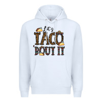 White let's taco bout it Premium Hoodie - CowhideDigitalArt