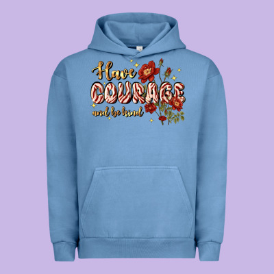 Have Courage And Be Kind Urban Hoodie Designed By Jahusdesignshop