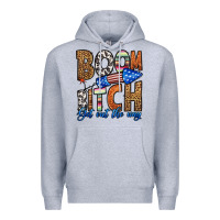 Heather Grey boom bitch get out the way Premium Hoodie - HRA Design Shop