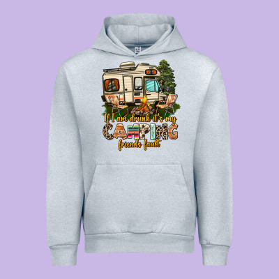 If I Am Drunk Its My Camping Friends Fault Urban Hoodie Designed By Adodesignshop