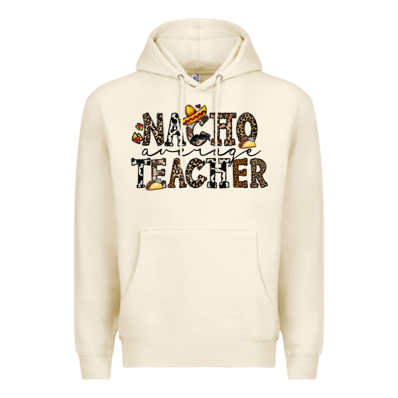 Nacho Averange Teacher Premium Hoodie by CowhideDigitalArt | Teevron