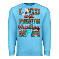 Ocean Blue loud and proud wrestling mom Premium Sweatshirt - RanaPortraitStore