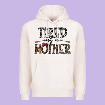 Tired As A Mother Premium Hoodie Designed By Cowhidedigitalart