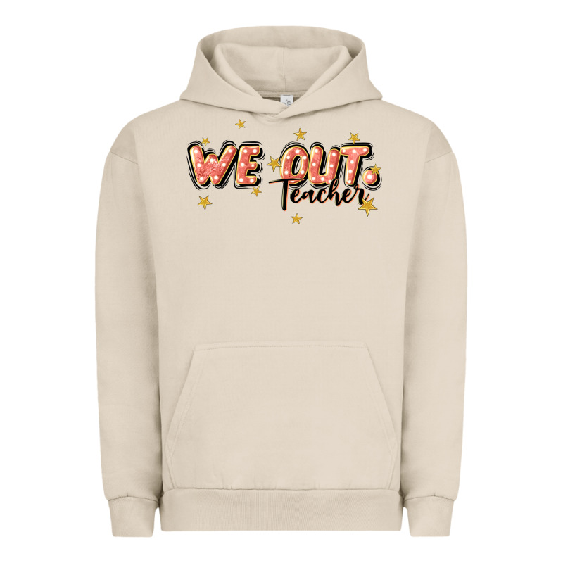 We Out Teacher Urban Hoodie by JahusDesignShop | Teevron