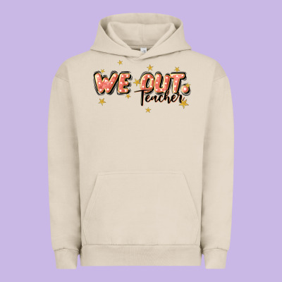 We Out Teacher Urban Hoodie Designed By Jahusdesignshop