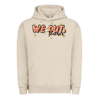 Pigment French Oak we out teacher Urban Hoodie - JahusDesignShop